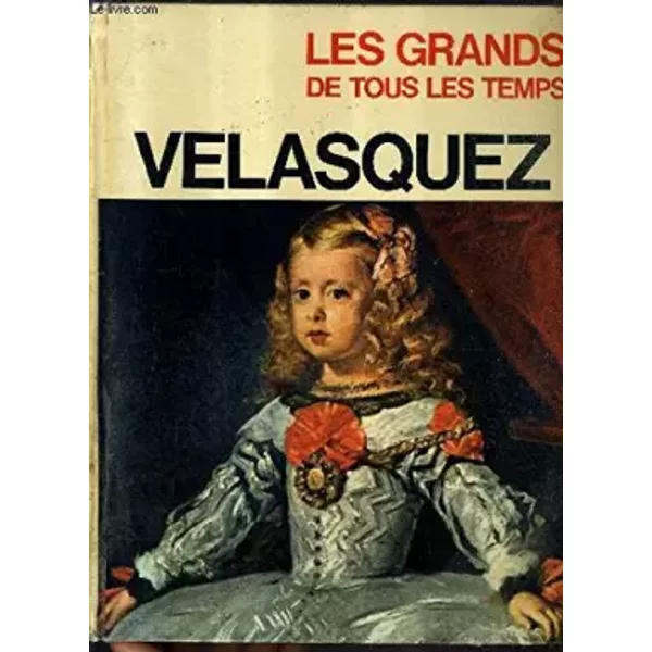 VELASQUEZ / COLLECTION LES GRANDS DE TOUS LES TEMPS . - COLLECTIF