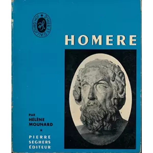 HomèRe : Etude, Choix De Textes, Choix De Documents, Bibliographie, Tableau Synoptique De La Vie Et Des Oeuvres D'homèRe Et Des Principaux é - HéLèNe Mounard-image