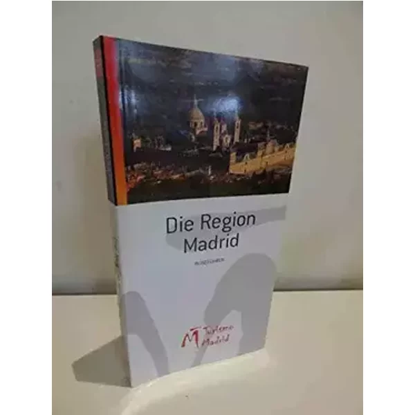 Die Region Madrid. Reiseführer. Turismo Madrid. - Consorcio Turistico de Madrid (Hrsg.)