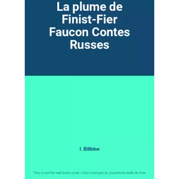 La plume de Finist-Fier Faucon Contes Russes - I. Bilibine