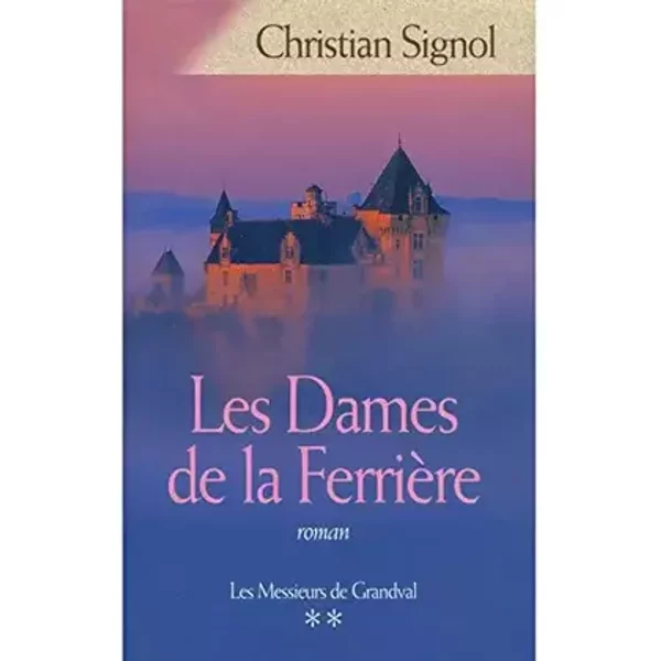 Les dames de la Ferrière / Signol, Christian / Réf: 23798