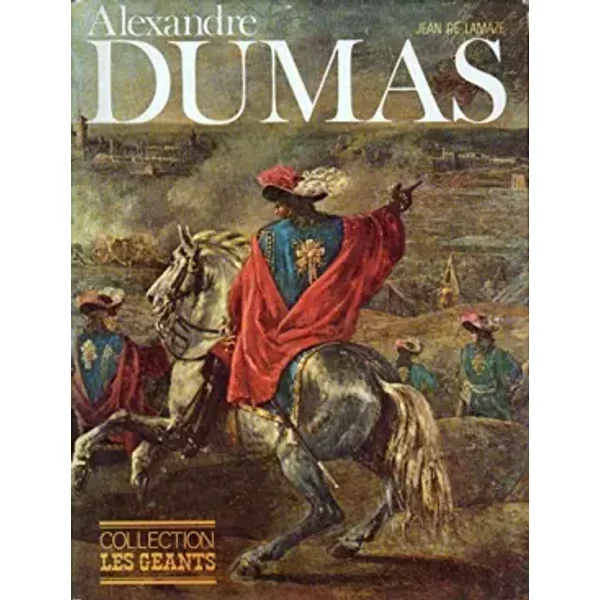 Alexandre Dumas -Collection Les GéAnts -Editions Pierre Charron 1972 - Lamaze Jean-image