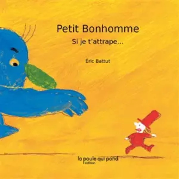Petit Bonhomme : Si Je T'attrape... - ÉRic Battut-image