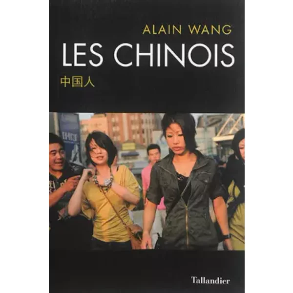 Les chinois - Alain Wang
