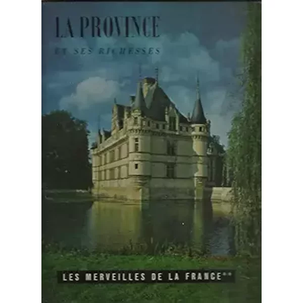 LA PROVINCE ET SES RICHESSES. - AA.VV.