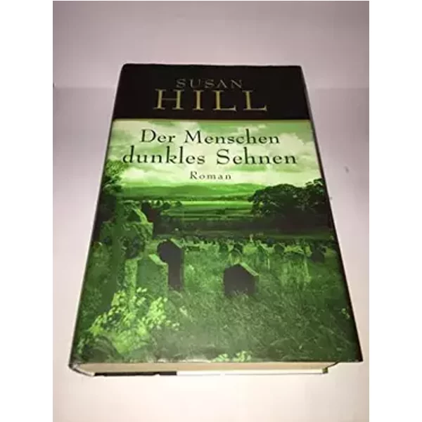 Der Menschen dunkles Sehnen. Roman. Aus dem Englischen von Susanne Aeckerle.