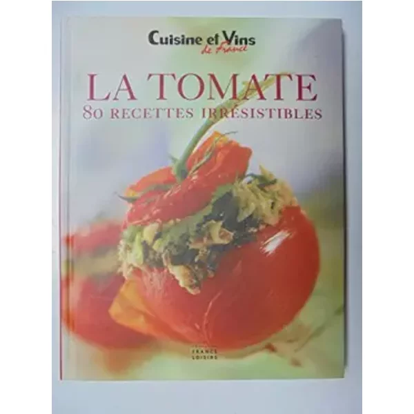 La Tomate : 80 Recettes Irresistibles-image