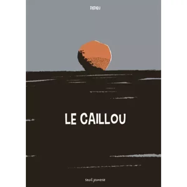 Le Caillou. Les hommes sans mémoire n'ont pas d'avenir - Thierry Dedieu