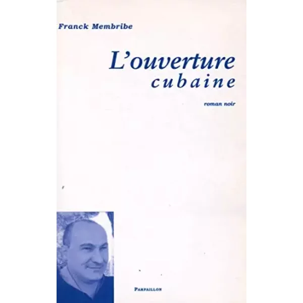 L'ouverture Cubaine / Membribe, Franck / RéF: 21903-image