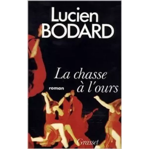 La Chasse à l'ours de Lucien Bodard ( 28 août 1985 )
