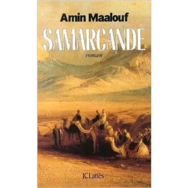 Samarcande de Amin Maalouf ( 24 juillet 2013 ) - Amin Maalouf