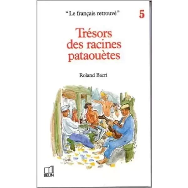 Trésors des racines pataouètes de Roland Bacri ( 1 janvier 1986 )