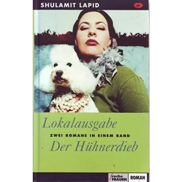 Shulamit Lapid Lokalausgabe Und Der HüHnerdieb Zwei Romane In Einem Band - Shulamit Lapid Lokalausgabe Und Der HüHnerdieb Zwei Romane In Einem Band-image