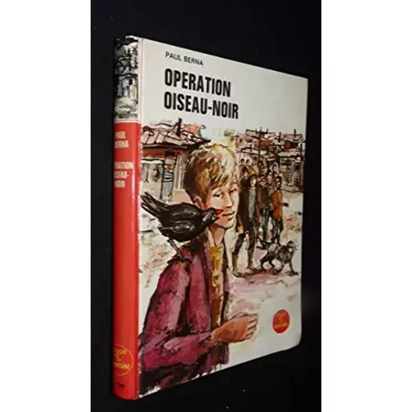 OpéRation Oiseau-Noir - Berna Paul Et Retailleau Jean-image