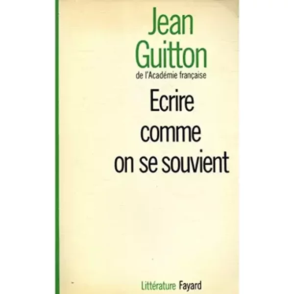 Ecrire Comme On Se Souvient / Guitton, Jean / RéF: 25118 - Jean Guitton-image
