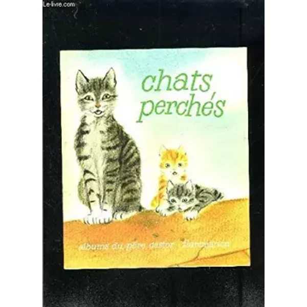 CHATS PERCHES- ALBUMS DU PERE CASTOR - BURGE