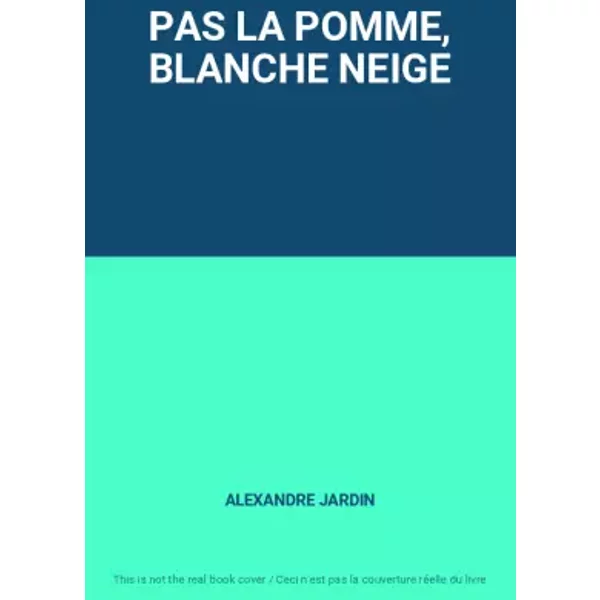Pas La Pomme, Blanche Neige - Alexandre Jardin-image