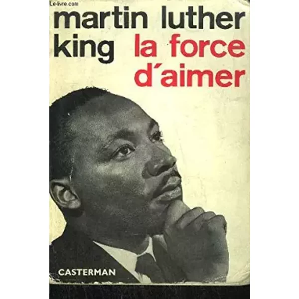 LA FORCE D'AIMER / COLLECTION EGLISE VIVANTE 12eme édition - LUTHER KING MARTIN