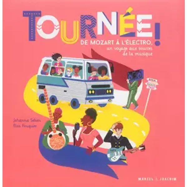 TournéE ! : De Mozart à L'éLectro, Un Voyage Aux Sources De La Musique - Johanna Seban, Elsa Fouquier-image