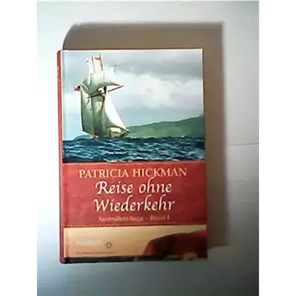 Reise ohne Wiederkehr. Australien-Saga-Band 1, Weltbild Sammler-Edtionen