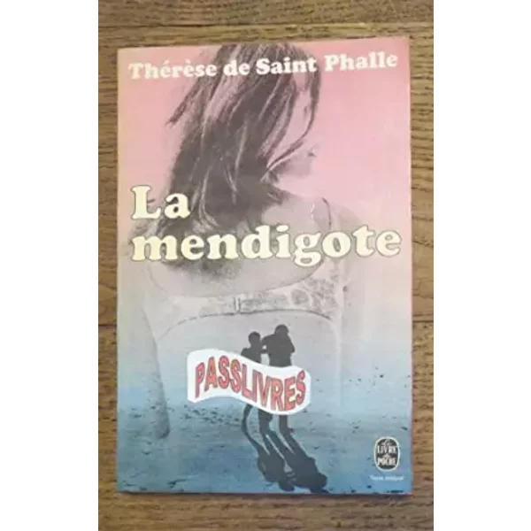 La mendigote - Thérèse De Saint-Phalle