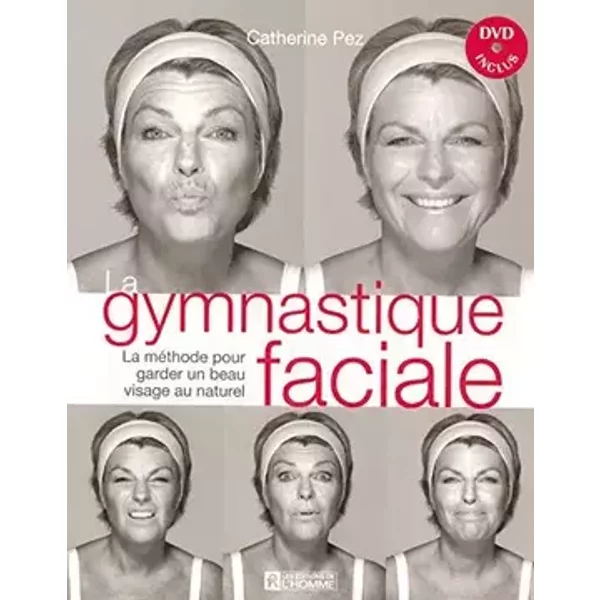 La Gymnastique faciale et DVD inclus: La m?thode pour garder un beau visage au naturel by Catherine Pez (November 05,2007)