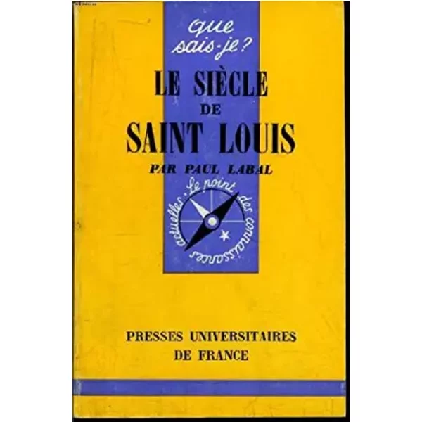 Que Sais-Je? N° 1481 Le SièCle de Saint Louis - Labal Paul-image