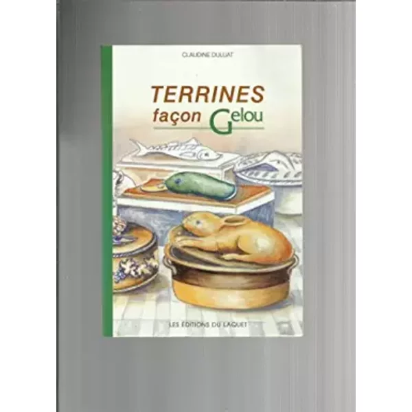 Terrines façon Gelou - éditions du Laquet, 1994 - Claudine Duluat