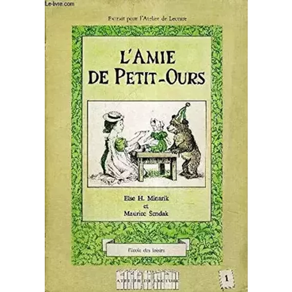 L AMIE DE PETIT OURS - EXTRAIT POUR L ATELIER DE LECTURE - L'ECOLE DES LOISIRS - N°1 - MINARK ELSE H - SENDAK MAURICE