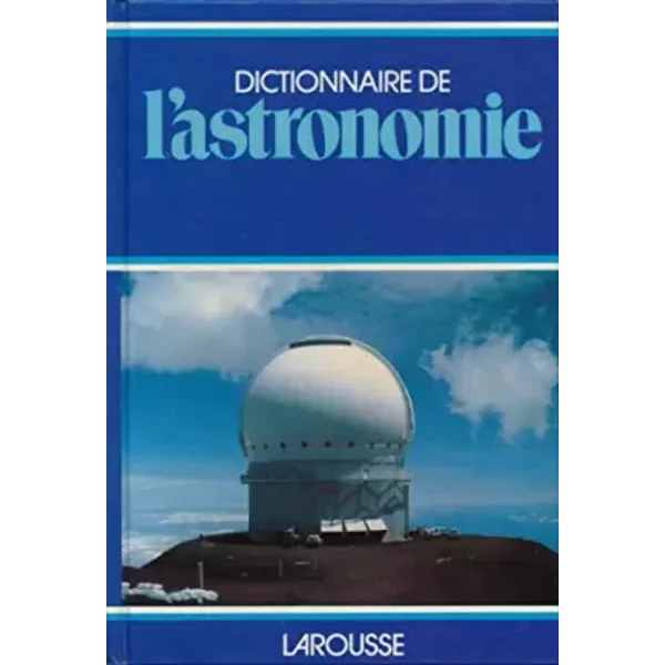 Dictionnaire de l'astronomie - "Larousse", 1980 - Paul Muller