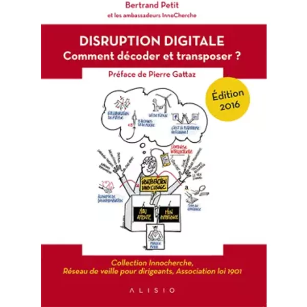 Disruption digitale (édition 2016): Comment décoder et transposer ? - BERTRAND PETIT