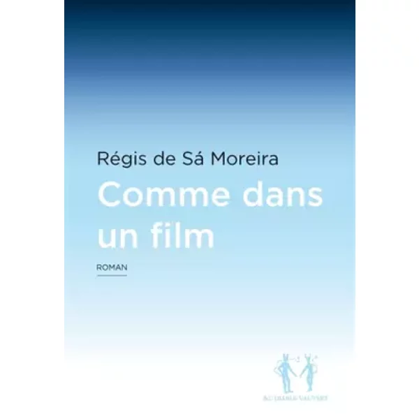 Comme Dans Un Film - RéGis De Sà Moreira-image