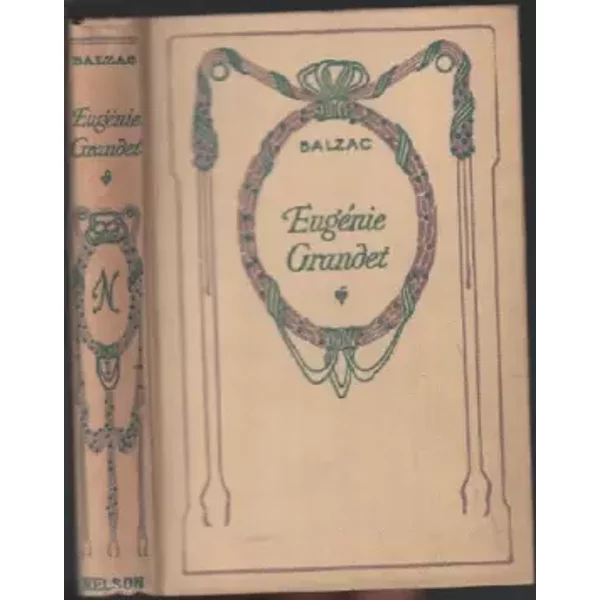 Eugénie Grandet. Nelson. 1931. Cartonnage éditeur, jaquette illustrée. 271 pages. (Littérature XIXème. ) - BALZAC Honoré de