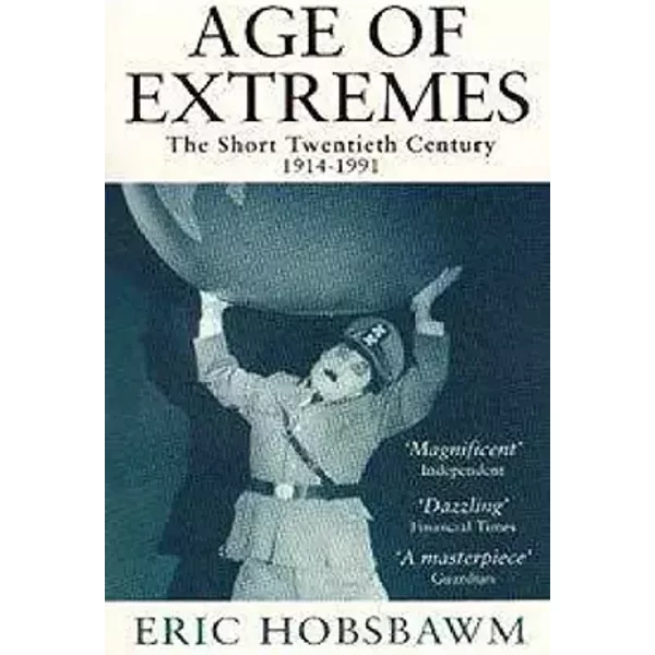 The Age Of Extremes : 1914-1991 - ERIC HOBSBAWM