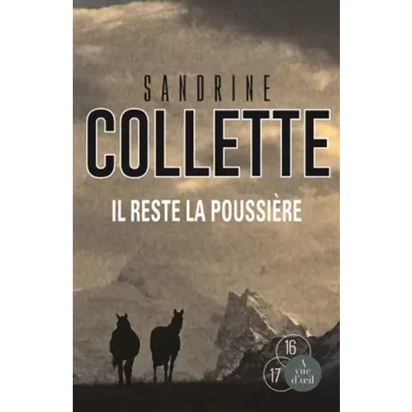 Il reste la poussière - Sandrine Collette