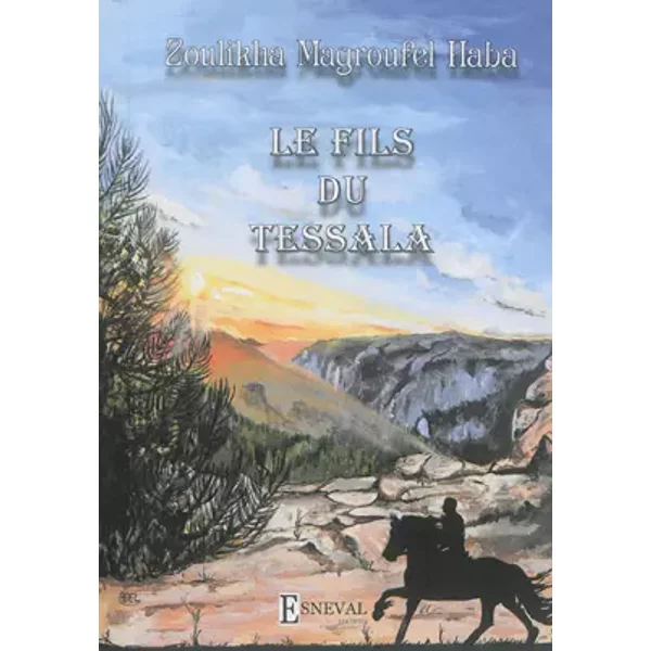 Le fils du Tessala - Zoulikha Magroufel Haba