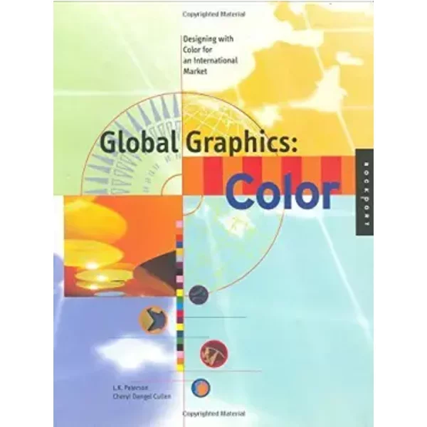 Global Graphics Color: Designing with Color for an International Market by L. K. Peterson (2000-10-04)