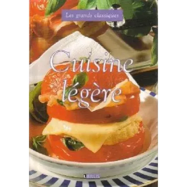 Les Grands Classiques : Cuisine LéGèRe - Collectif-image