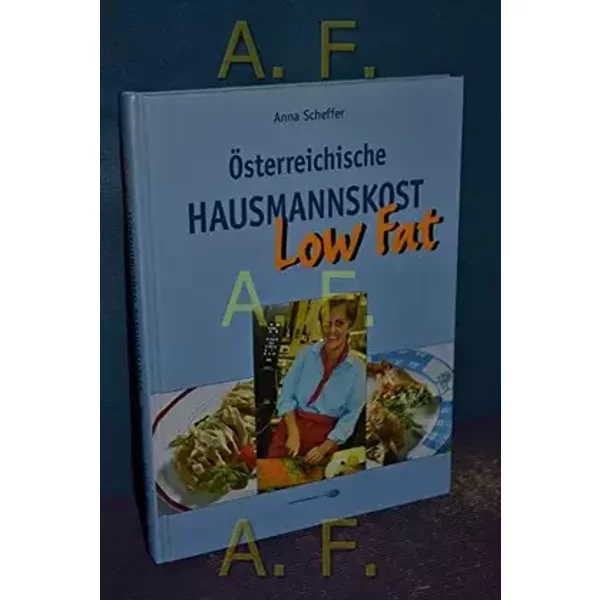 Österreichische Hausmannskost Low Fat - Anna Scheffer