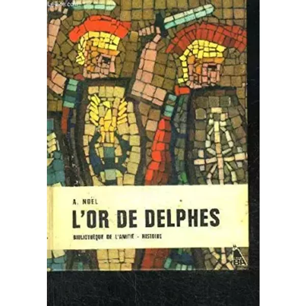 L'OR DE DELPHES - NOEL A.