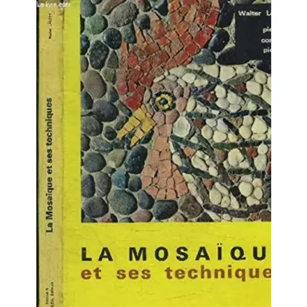 LA MOSAIQUE ET SES TECHNIQUES - LAUPPI WALTER
