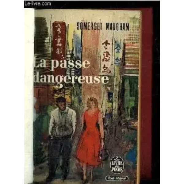 LA PASSE DANGEREUSE / COLLECTION LE LIVRE DE POCHE - MAUGHAM SOMERSET