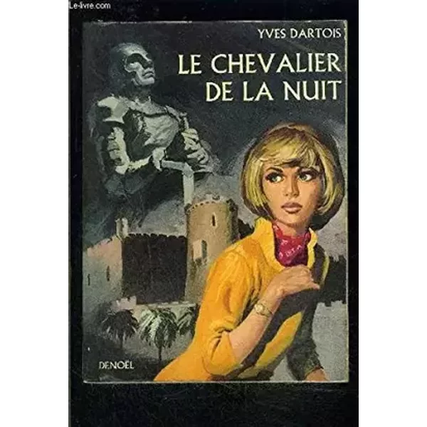 LE CHEVALIER DE LA NUIT - DARTOIS YVES.
