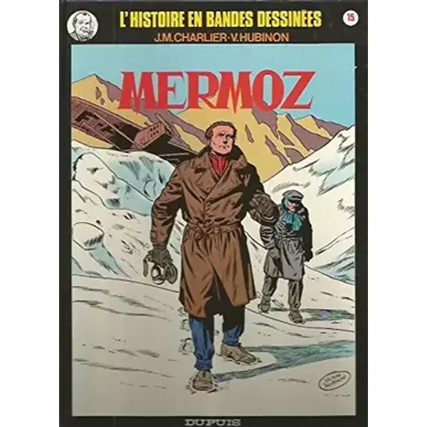 L'histoire en bandes dessinées n° 15 - MERMOZ - J.M CHARLIER - V. HUBINON