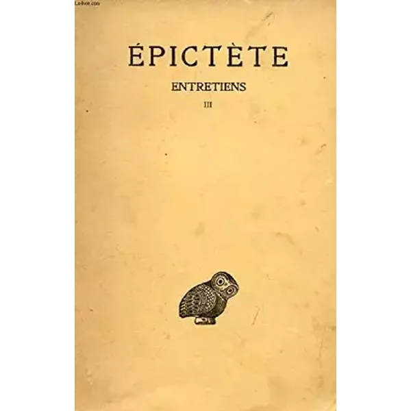 ENTRETIENS, LIVRE III - Par J. SOUILHE EPICTETE