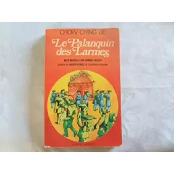 Chow Ching Lie//Le Palanquin Des Larmes//Recit Recueilli Par Georges Walter//Preface De Joseph Kessel De L'academie Francaise//Editions Robe - Chow Ching Lie-image