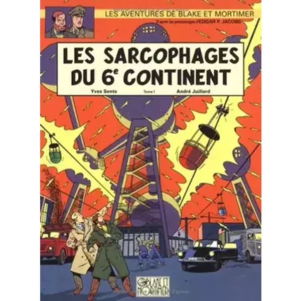 Blake et Mortimer t.16 ; les sarcophages du 6e continent t.1 by Andr JUILLARD(1905-06-25)