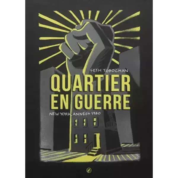 Quartier en guerre - Seth Tobocman