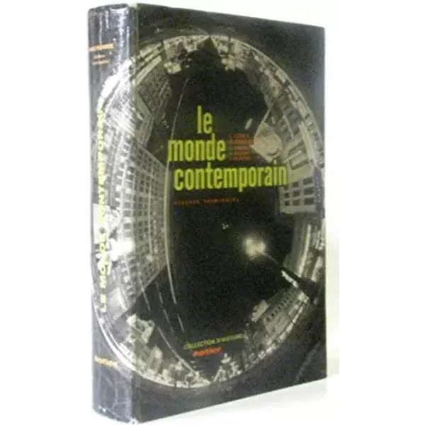 Le monde contemporain, classes terminales - GENET L. -REMOND R. -CHAUNU P. -MARCET A.