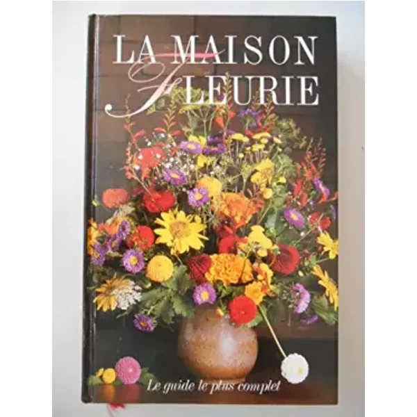 La Maison Fleurie / Le Guide Le Plus Complet / RéF34390-image